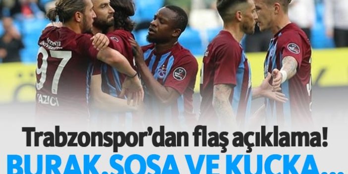 Trabzonspor'dan Kucka, Sosa ve Burak açıklaması!