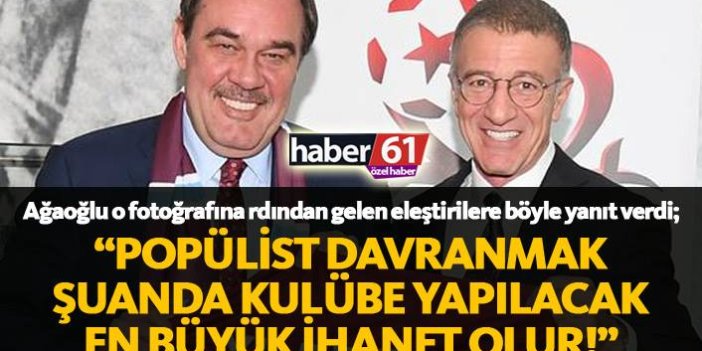 Başkan Ağaoğlu: Trabzonspor’da tek adamlık yok