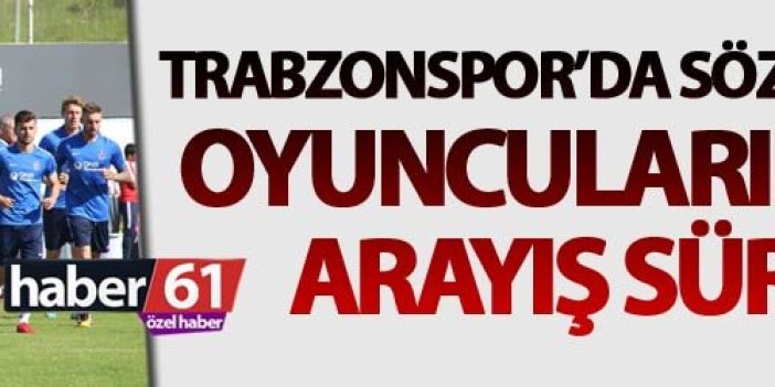 Trabzonspor’da sözleşmesi biten oyuncuların yerine arayış sürüyor