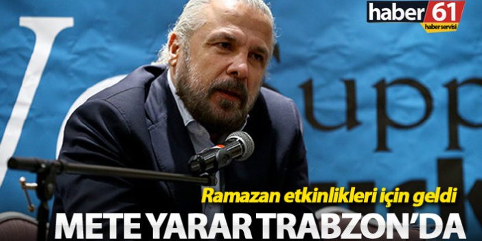 Mete Yarar Trabzon'da söyleşi yapacak