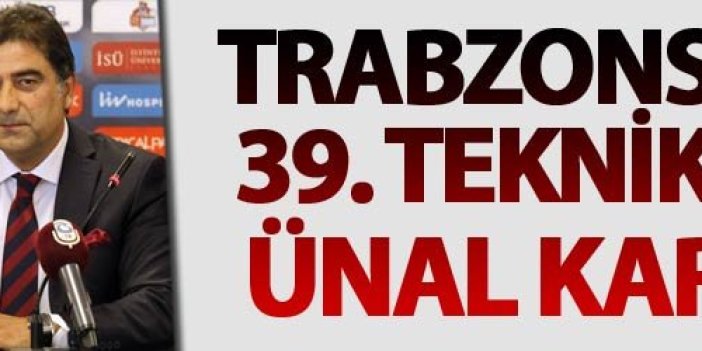 Trabzonspor'un 39. teknik adamı Ünal Karaman