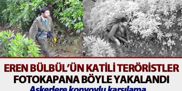 Eren Bülbül’ün katili teröristler fotokapana böyle yakalandı