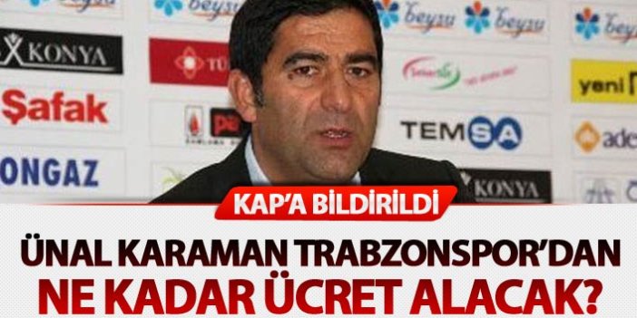 Ünal Karaman Trabzonspor'dan ne kadar ücret alacak?