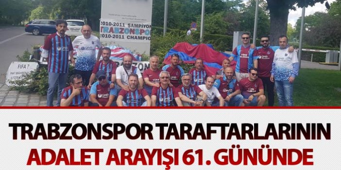 Trabzonspor taraftarlarının adalet arayışı 61. gününde