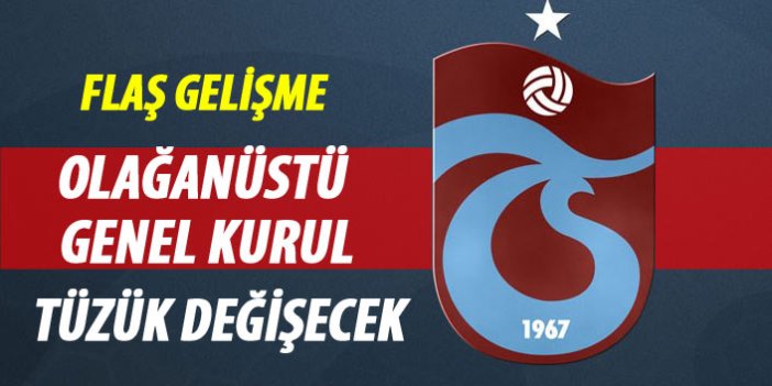 Flaş! Trabzonspor'dan tüzük için olağanüstü genel kurul çağrısı