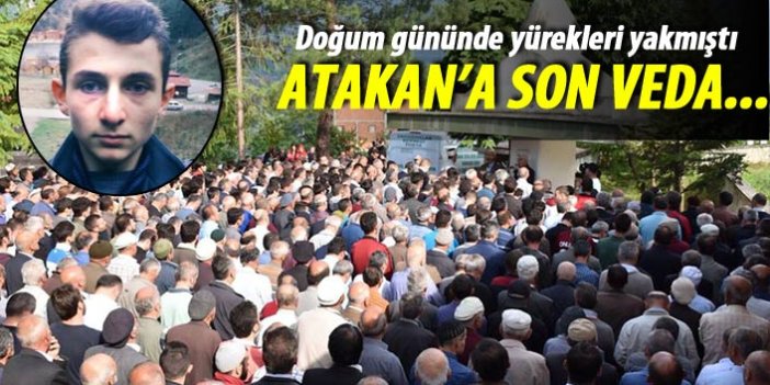 Trabzon'da Atakan için gözyaşı... Son yolculuğuna uğurlandı