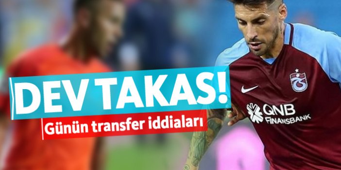 Trabzonspor için günün transfer iddiaları - 11.06.2018