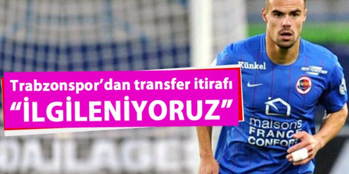 Trabzonspor'dan transfer itirafı