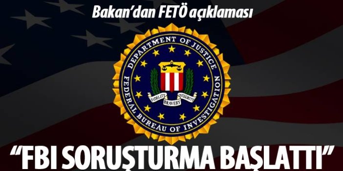 Bakan Çavuşoğlu'ndan FETÖ açıklaması: FBI soruşturma başlattı