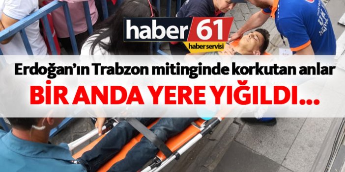 Erdoğan'ın Trabzon mitinginde korkutan anlar
