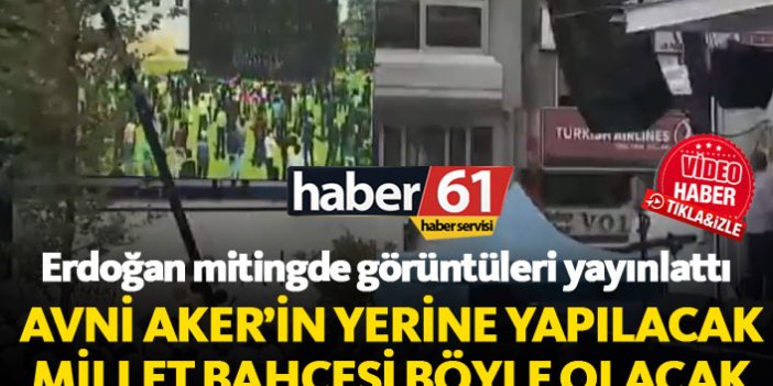 Erdoğan açıkladı: Trabzon'da Millet Bahçesi böyle olacak