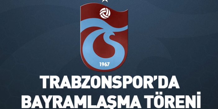 Trabzonspor'da bayramlaşma töreni yapılacak