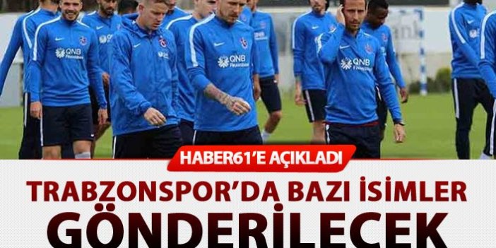 Trabzonspor’da bazı isimler gönderilecek