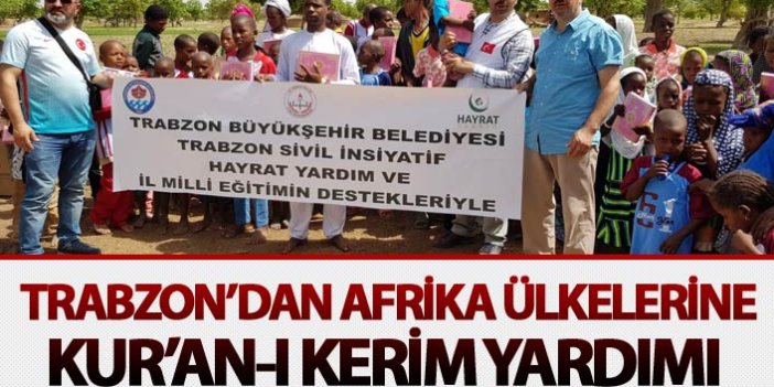 Trabzon’dan Afrika ülkelerine Kur’an-ı Kerim yardımı