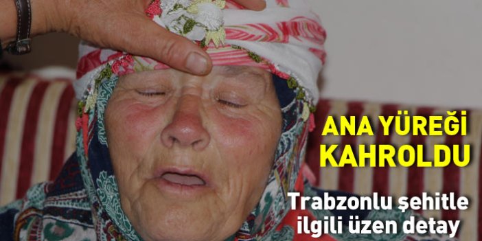 Trabzonlu şehit Bahattin Baştan ile ilgili üzen detay... Annesi kahroldu