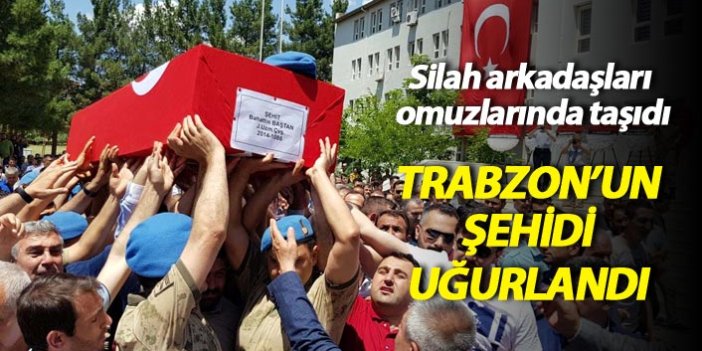 Trabzonlu şehit Bahattin Baştan memleketine uğurlandı