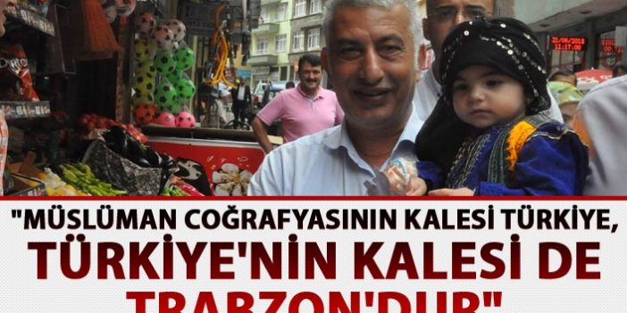 Vehbi Koç: "Müslüman coğrafyasının kalesi Türkiye, Türkiye'nin kalesi de Trabzon'dur"
