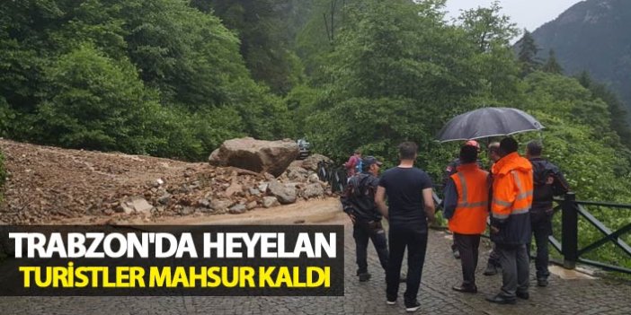 Trabzon'da heyelan - Turistler mahsur kaldı