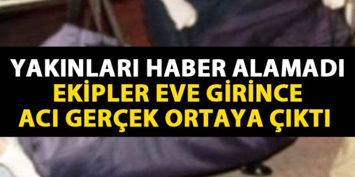 Yakınları haber alamadı! Trabzon'daki evine girilince acı gerçek ortaya çıktı