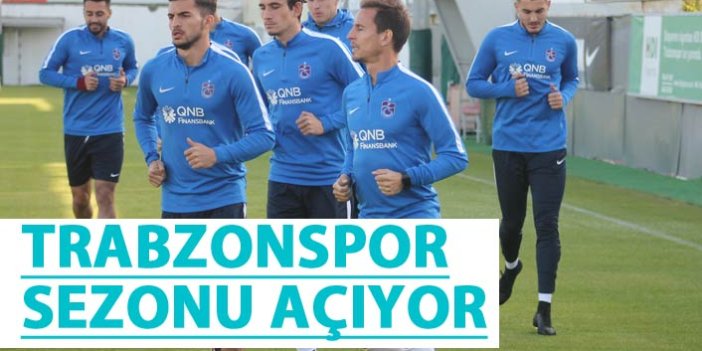 Trabzonspor sezonu açıyor