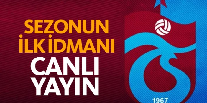 Trabzonspor'da sezonun ilk idmanı / Canlı Yayın