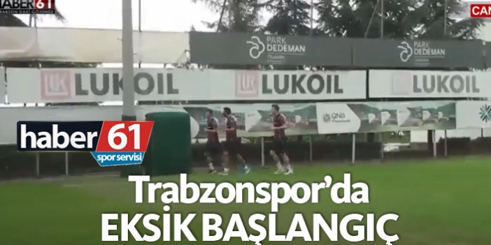 Trabzonspor'da eksik başlangıç
