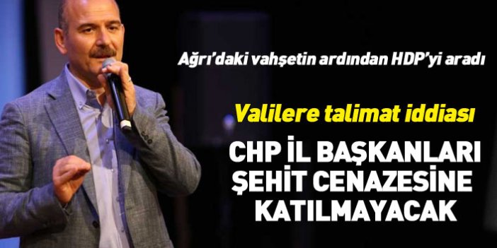 Bakan Soylu'dan valilere talimat iddiası: CHP il başkanları şehit cenazesine katılmayacak