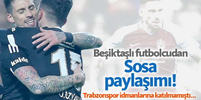Beşiktaşlı futbolcudan Sosa paylaşımı