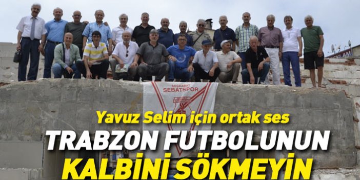 Eski futbolculardan çağrı: Trabzon futbolunun kalbini sökmeyin