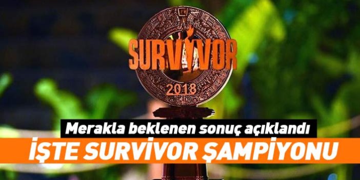 Survivor 2018 şampiyonu kim oldu? Survivor birincisi kim oldu kim kazandı?