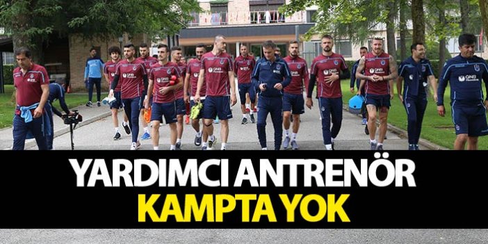 Trabzonspor'da yardımcı antrenör kampta yok