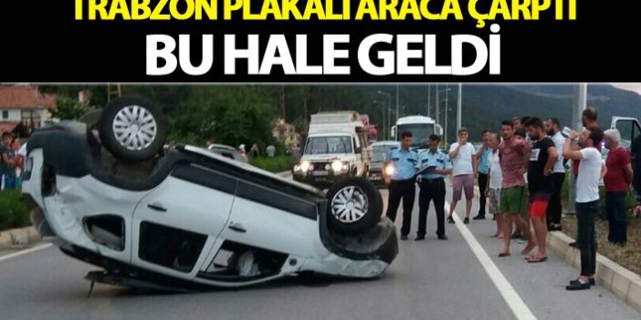 Trabzon plakalı araca çarptı takla attı