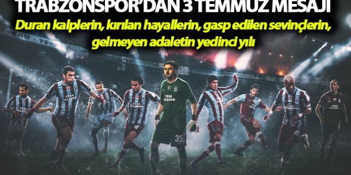 Trabzonspor'dan 3 Temmuz Mesajı - Adalet Arayışında Yedi Yıl ve Futbolun Uzun Uykusu