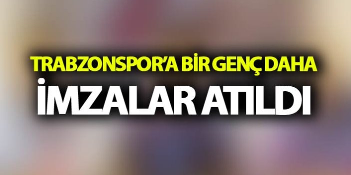 Trabzonspor'a bir genç daha - imzalar atıldı