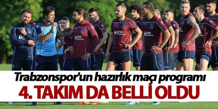 Trabzonspor'un hazırlık maçı programı - 4. takım belli oldu