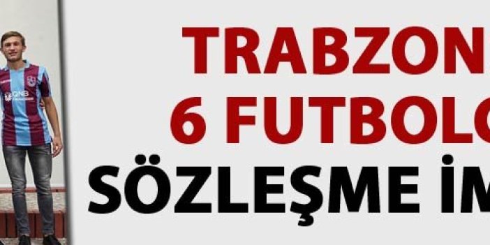 Trabzonspor 6 oyuncu ile sözleşme imzaladı
