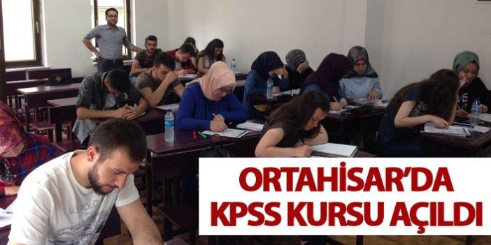 Ortahisar’da KPSS kursu açıldı