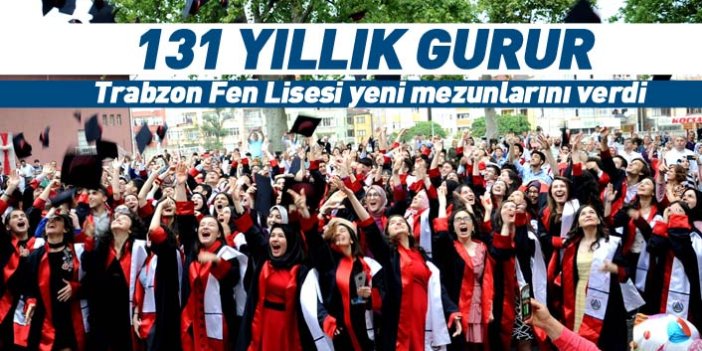 Trabzon Lisesi'nde 131 yıllık gurur