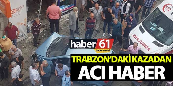 Trabzon'daki kazadan acı haber..80 yaşındaki Ali Aksu hayatını kaybetti.