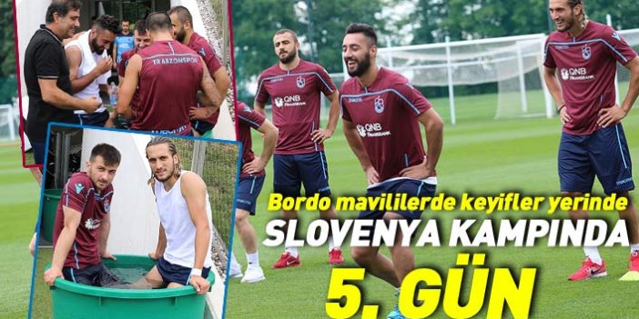 Trabzonspor'da neşeli idman - Slovenya kampında 5. gün