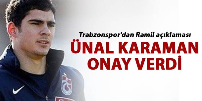 Trabzonspor'dan Ramil açıklaması - Ünal Karaman onay verdi