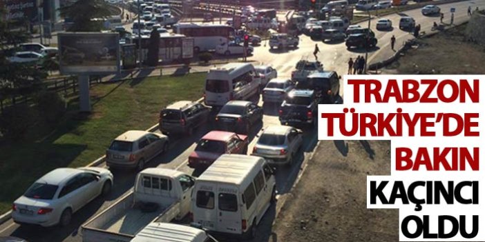 Trabzon'un Türkiye'deki araç sıralaması belli oldu