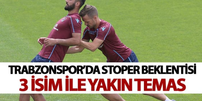 Trabzonspor’da stoper beklentisi - 3 isim ile yakın temas