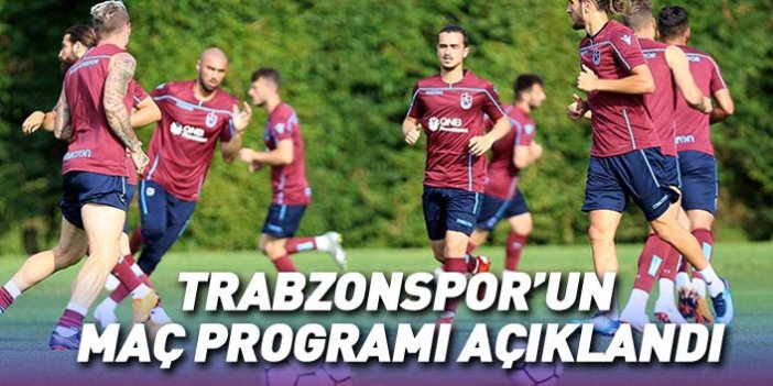 Trabzonspor'un hazırlık maçlarının günü ve saatleri belli oldu