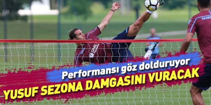 Trabzonsporlu Yusuf Yazıcı yeni sezonda yine adından söz ettirecek 