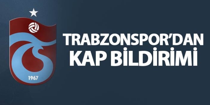 Trabzonspor'dan KAP'a açıklama