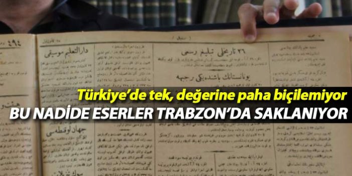 Türkiye’de tek olan ve paha biçilemeyen el yazmaları Trabzon'da saklanıyor