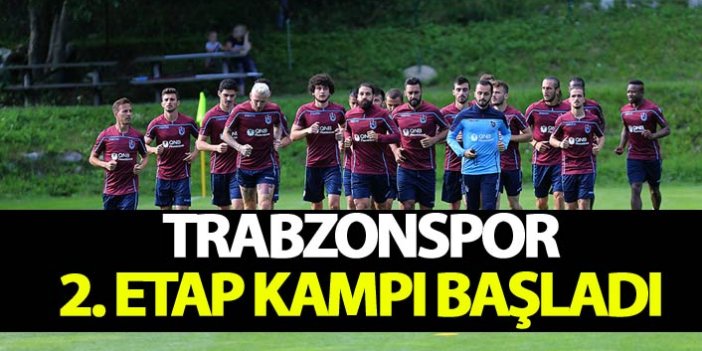 Trabzonspor 2. Etap Kampı başladı
