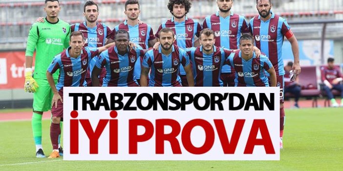 Trabzonspor'dan iyi prova