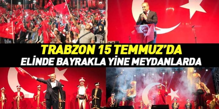 Trabzon 15 Temmuz'un 2. yılında elinde bayraklarla yine meydanlarda